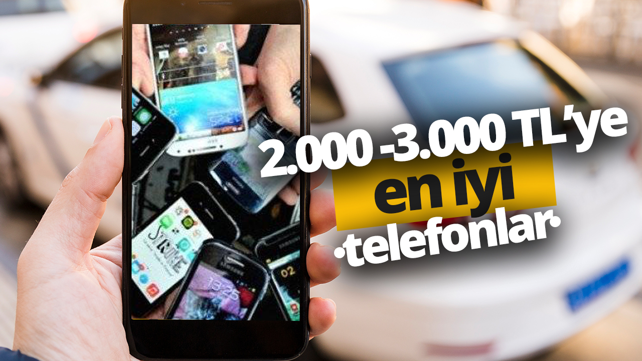 2000-3000-TL-arası-en-iyi-akıllı-telefonlar.jpg